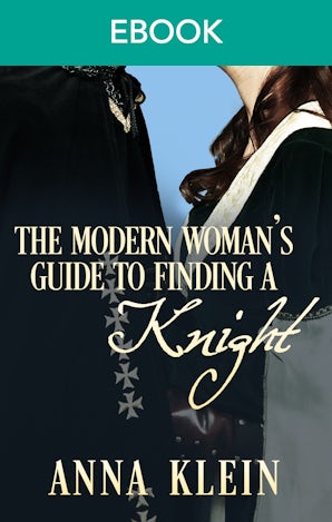 The Modern Woman's Guide To Finding A Knight