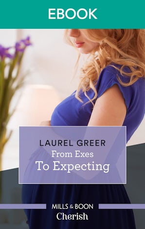 From Exes To Expecting