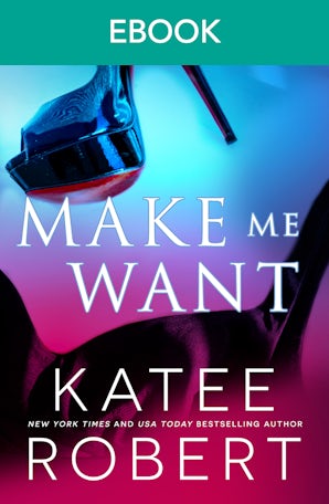 Make Me Want: A Scorching Workplace Romance
