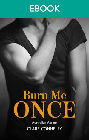 Burn Me Once: A rock star romance for fans of Robinne Lee's The Idea Of You