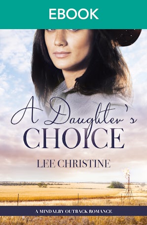 A Daughter's Choice (A Mindalby Outback Romance, #4)