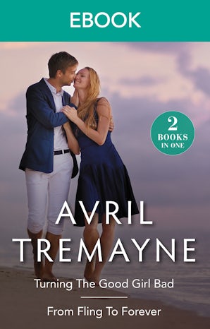 Turning The Good Girl Bad/From Fling To Forever