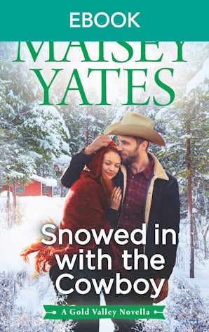 Snowed In With The Cowboy(A Gold Valley Novella)