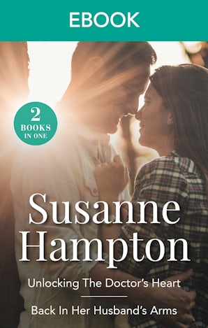 Unlocking The Doctor's Heart/Back In Her Husband's Arms