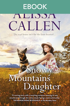 Snowy Mountains Daughter (A Bundilla Novel, #1): Charming, sweet and heartfelt small-town romance, from an award-winning author, perfect for reader