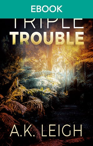 Triple Trouble