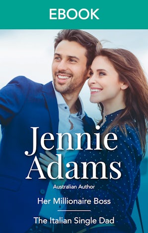 Her Millionaire Boss/The Italian Single Dad