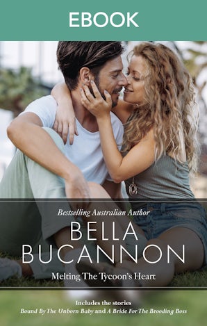 Bound by the Unborn Baby/A Bride for the Brooding Boss