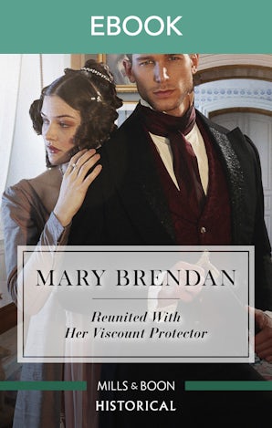 Reunited with Her Viscount Protector