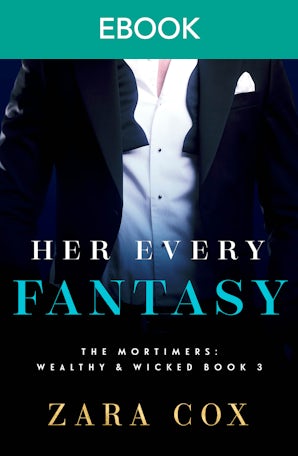 Her Every Fantasy: Filthy rich billionaires, fulfilling your every fantasy in this sizzling enemies to lovers romance