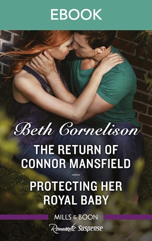 The Return of Connor Mansfield/Protecting Her Royal Baby