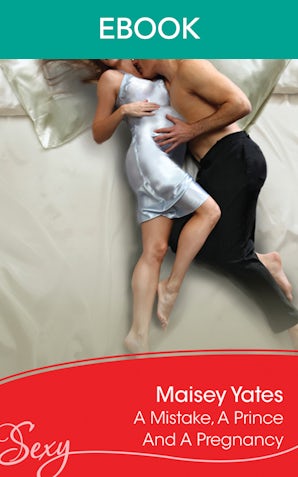 A Mistake, A Prince And A Pregnancy