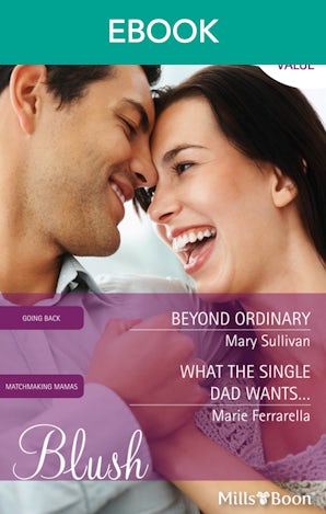 Beyond Ordinary/What The Single Dad Wants...