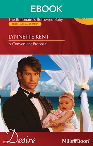 The Billionaire's Borrowed Baby / A Convenient Proposal