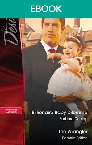 Billionaire Baby Dilemma/The Wrangler