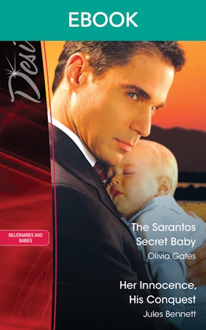The Sarantos Secret Baby/Her Innocence, His Conquest