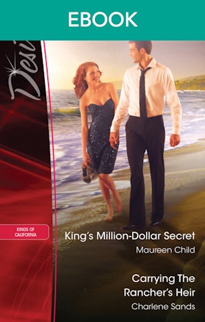 King's Million Dollar Secret/Carrying The Rancher's Heir
