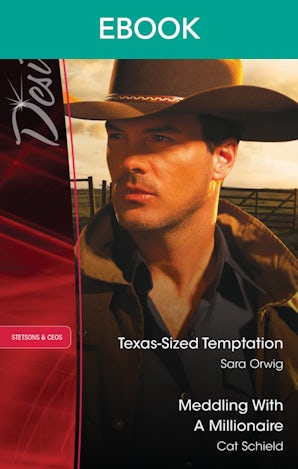 Texas-Sized Temptation/Meddling With A Millionaire