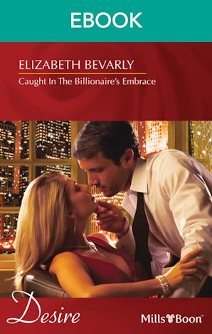 Caught In The Billionaire's Embrace