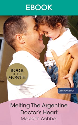 Melting The Argentine Doctor's Heart