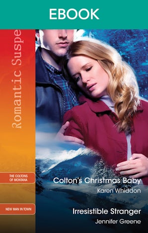 Colton's Christmas Baby / Irresistible Stranger