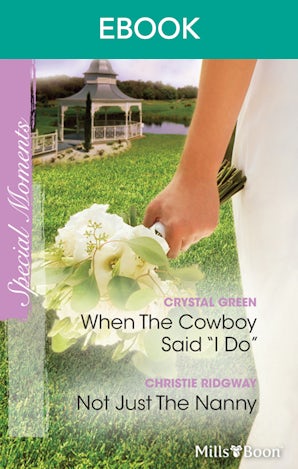 When The Cowboy Said ''i Do''/Not Just The Nanny