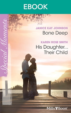 Bone Deep/His Daughter...Their Child