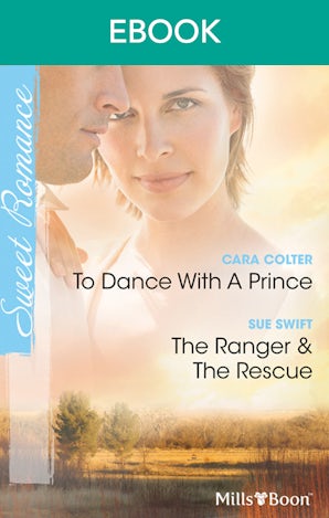 To Dance With A Prince/The Ranger & The Rescue