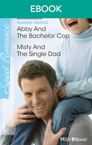 Abby And The Bachelor Cop/Misty And The Single Dad