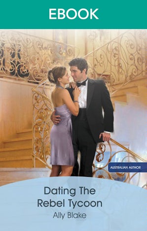 Dating The Rebel Tycoon