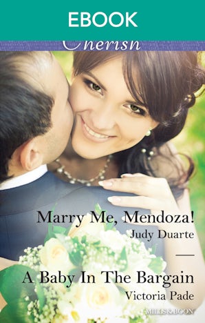 Marry Me, Mendoza!/A Baby In The Bargain