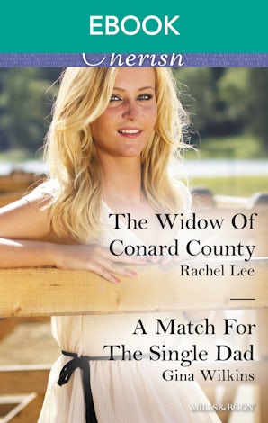 The Widow Of Conard County/A Match For The Single Dad