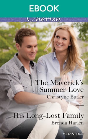 The Maverick's Summer Love/His Long-Lost Family