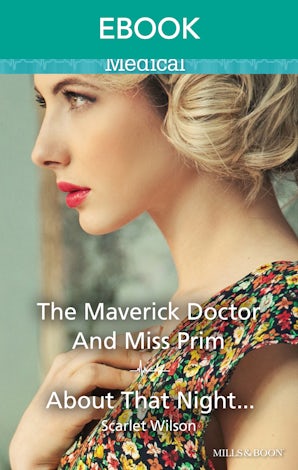 The Maverick Doctor And Miss Prim/About That Night...
