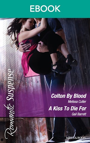 Colton By Blood/A Kiss To Die For