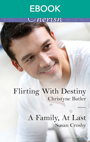 Flirting With Destiny/A Family, At Last