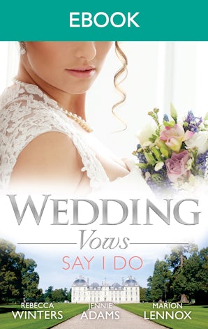 Wedding Vows: Say I Do - 3 Book Box Set, Volume 3