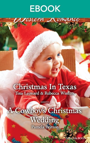 Christmas In Texas/A Cowboy's Christmas Wedding