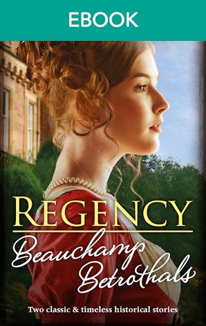 Regency Beauchamp Betrothals