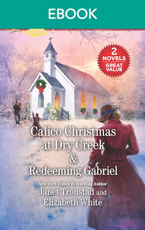 Calico Christmas at Dry Creek/Redeeming Gabriel