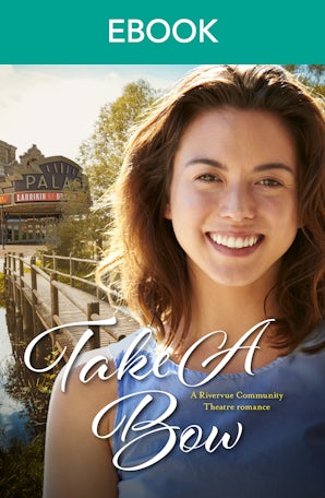 Take a Bow (A Rivervue Community Theatre Romance, #3)