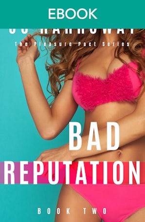 Bad Reputation: A fun and sinful friends to lovers romance