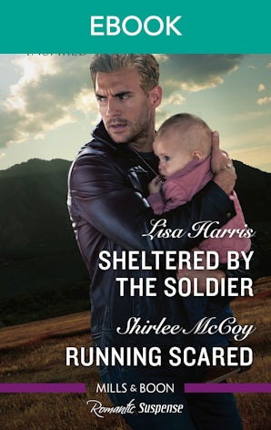 Sheltered by the Soldier/Running Scared