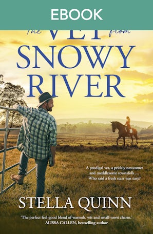 The Vet from Snowy River: the funny and feel-good bestselling debut from a new star in romance. Perfect for readers of Rachael Johns and Karly Lane