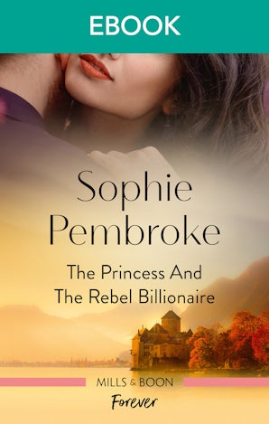 The Princess and the Rebel Billionaire