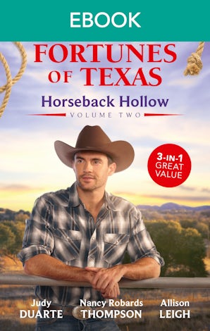 The Fortunes Of Texas: Horseback Hollow Volume Two