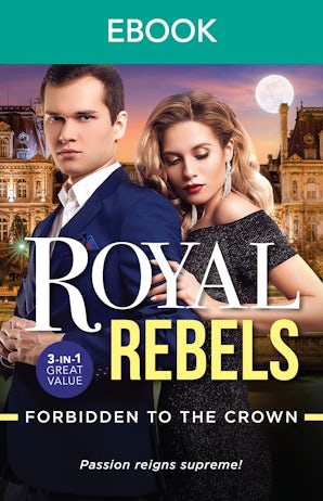 Royal Rebels: Forbidden To The Crown