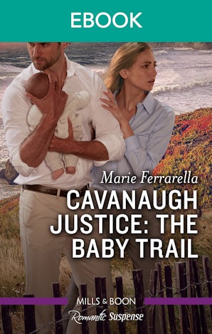 Cavanaugh Justice: The Baby Trail