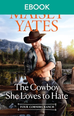 The Cowboy She Loves to Hate (A Four Corners Ranch novella)