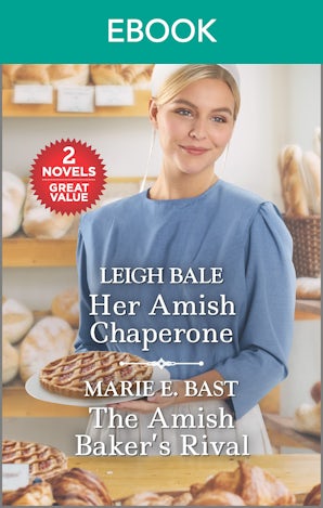Her Amish Chaperone/The Amish Baker's Rival